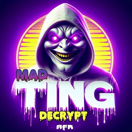 Decrypt - Mad Ting (2024)