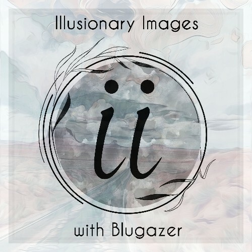  Blugazer - Illusionary Images 148 (2024-04-04) 