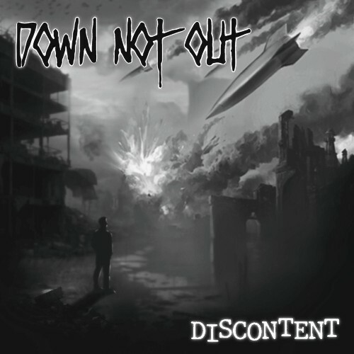 Down Not Out - Discontent (2025) Down Not Out - Discontent (2025)