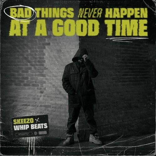 VA -  Skeezo & Whip Beats - Bad Things Never Happen At A Good Time ... MEV26XS_o