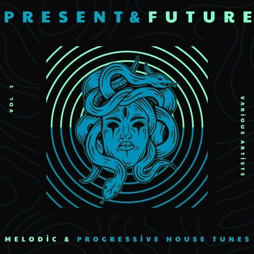  Present & Future (Melodic & Progressive House Tunes), Vol. 3 (2024) 