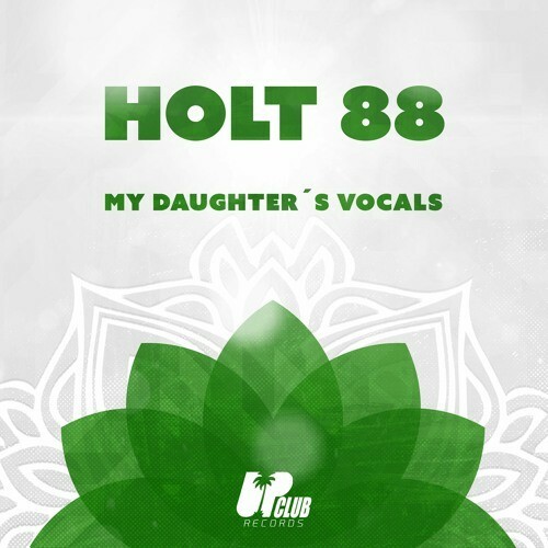  Holt 88 - My Daughter's Vocals (2023) 
