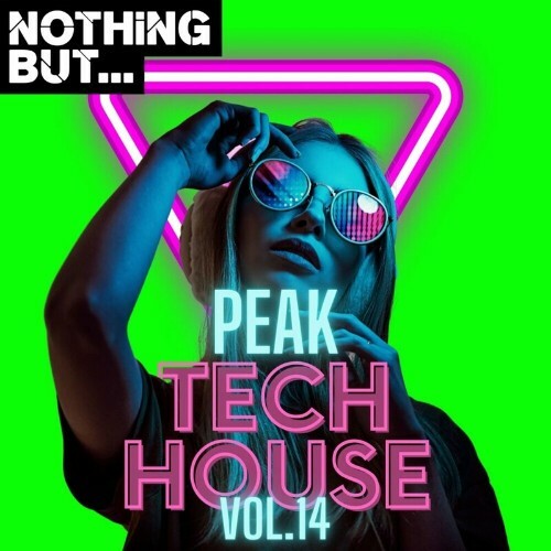 Nothing But... Peak Tech House, Vol. 14 (2024)
