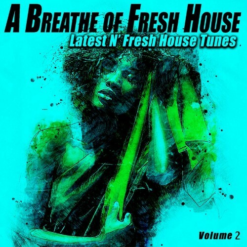  A Breathe of Fresh House, Vol.2 - Latest N' Fresh House Tunes (Album) (2023) 