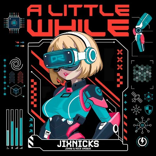 Jixnicks x Jixaw and Nick Unique — A Little While (2026)