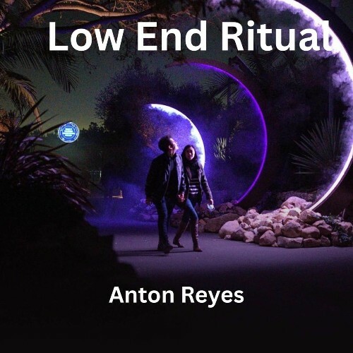  Anton Reyes - Low End Ritual (2026) 