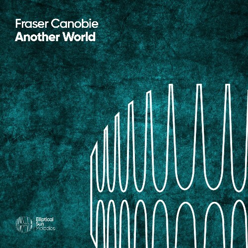  Fraser Canobie - Another World (2025) 