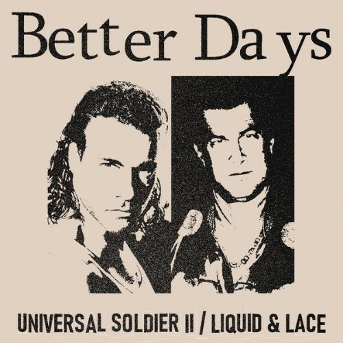  Better Days - Universal Soldier II / Liquid & Lace (2026) 