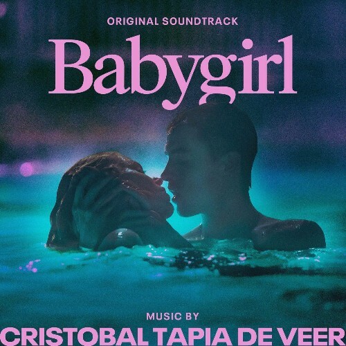  Cristobal Tapia de Veer - Babygirl (Original Soundtrack) (2024) 