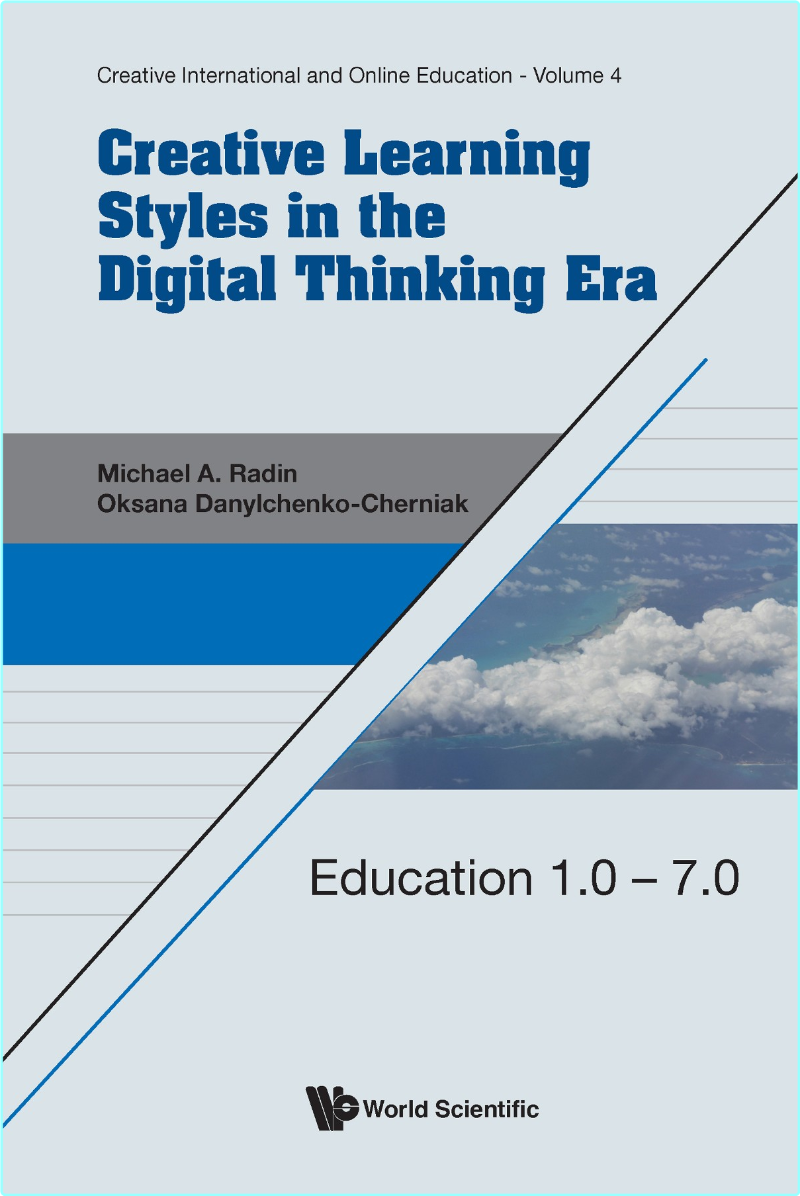 Creative Learning Styles In The Digital Thinking Era Education 1.0.7.0 (Michael A. Radin & Oksana Danylchenko-Cherniak) Creative Learning Styles In The Digital Thinking Era Education 1.0.7.0 (Michael A. Radin & Oksana Danylchenko-Cherniak)
