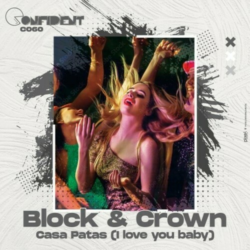 Block & Crown - Casa Patas (I Love You Baby) (2024)