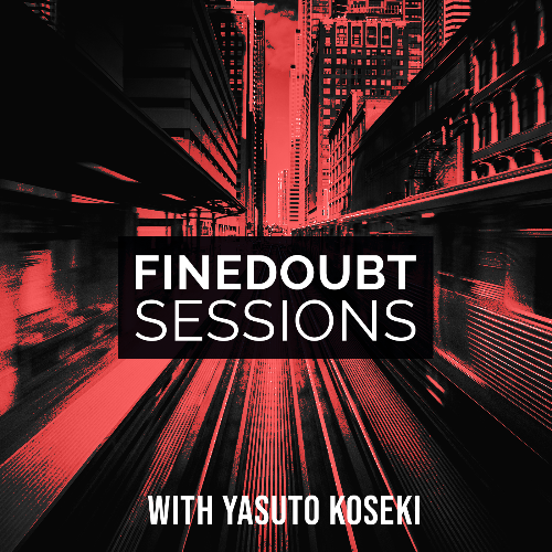  Yasuto Koseki - Finedoubt Sessions 140 (2025-05-19) 