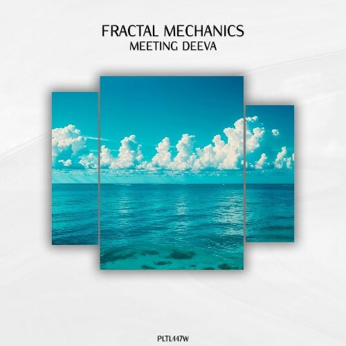  Fractal Mechanics - Meeting Deeva (2025) 