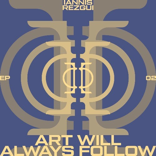  Iannis Rezgui - Art Will Always Follow (2025) 