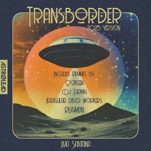  Ilya Santana - Transborder (2025 Version) (2025) 