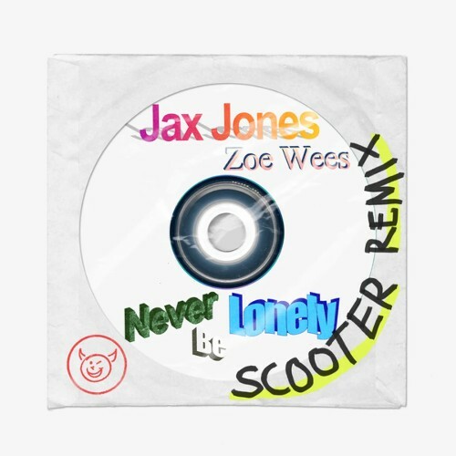  Jax Jones & Zoe Wees - Never Be Lonely (Scooter Extended Remix) (2024)  METCSCD_o