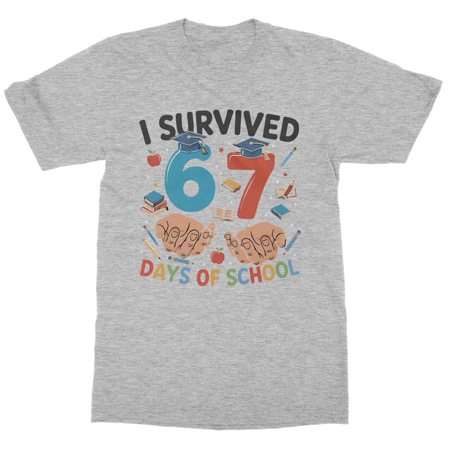 I Survived 67 days of School � Funny 67 Meme Teacher Unisex T-Shirt