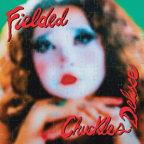 Fielded - Chuckles Deluxe (2025) Fielded - Chuckles Deluxe (2025)