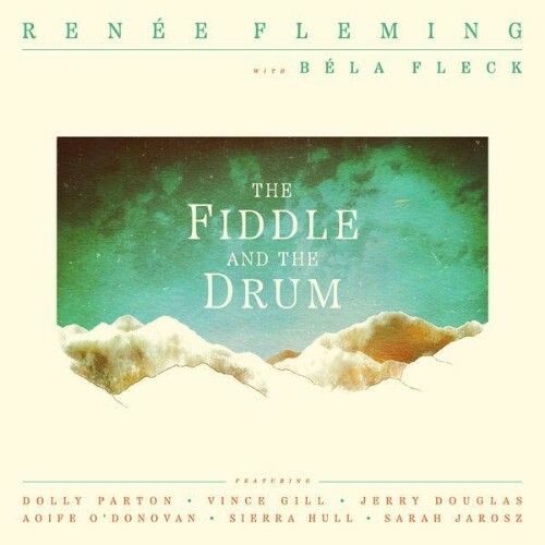 Renee Fleming, BELA FLECK — The Fiddle and the Drum (2026)
