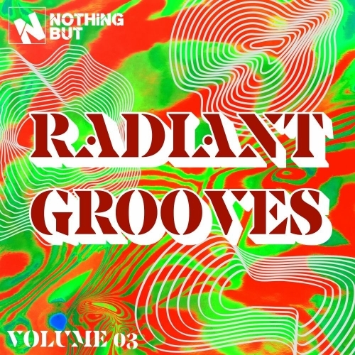  Nothing But... Radiant Grooves, Vol. 03 (2025) 