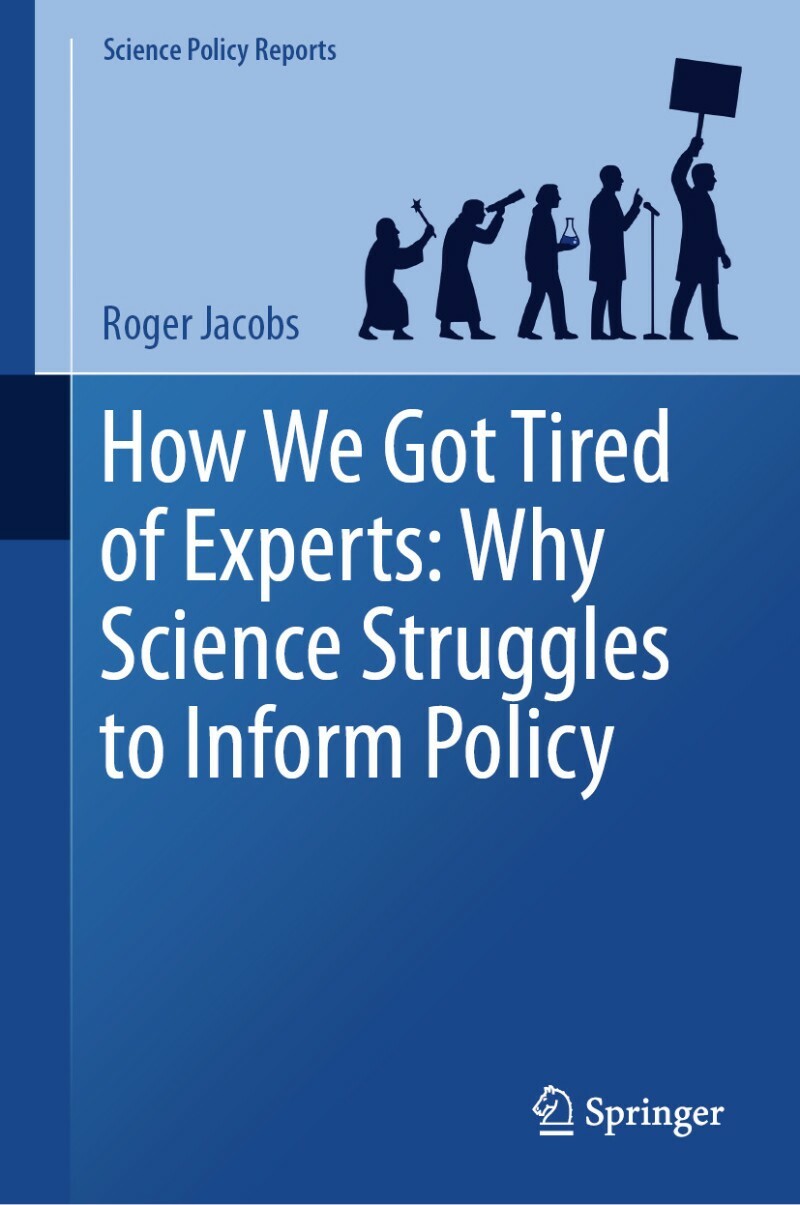 How We Got Tired Of Experts Why Science Struggles To Inform Policy (Roger Jacobs)