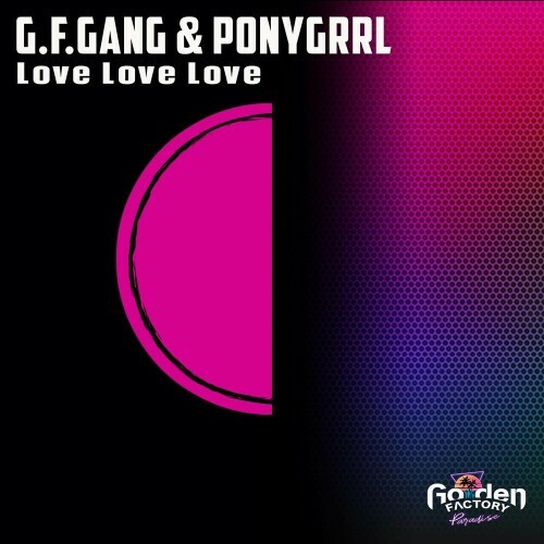  Golden Factory Gang and PONYGRRL - Love Love Love (2024) 