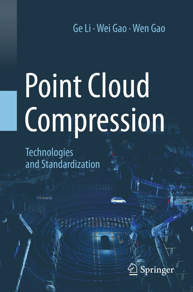 Point Cloud Compres (Ge Li, Wei Gao, Wen Gao) Point Cloud Compres (Ge Li, Wei Gao, Wen Gao)
