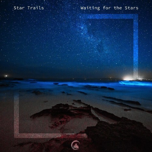  Star Trails - Waiting for the Stars (2024) 