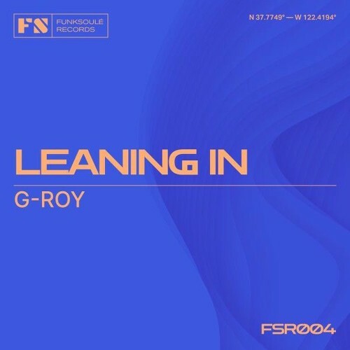  G-Roy - Leaning In (2025) 