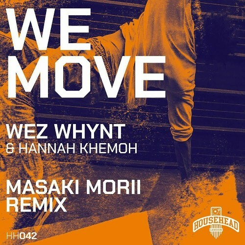  Wez Whynt feat Hannah Khemoh - We Move (Masaki Morii Remixes) (2024) 