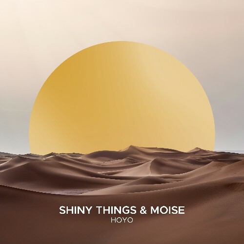  Shiny Things & Moise - Hoyo (2025) 
