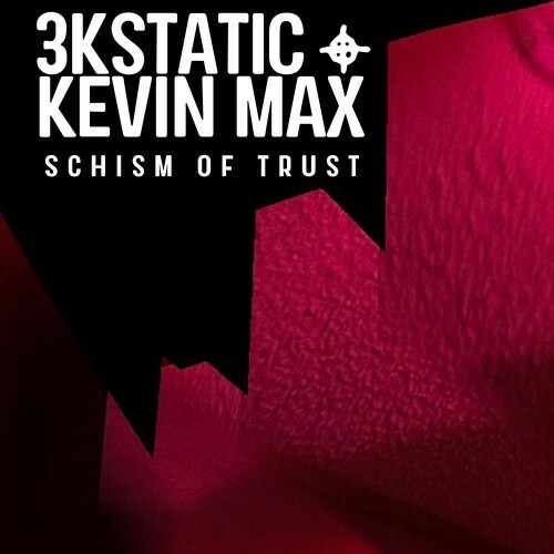  3kStatic feat. Kevin Max feat. Hypno Soundsystem - Schism of Trust (2026) 