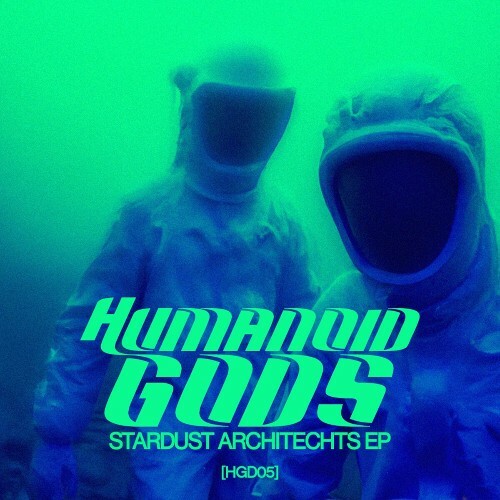 Humanoid Gods - Stardust Architects (2024)